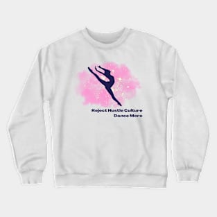 Reject Hustle Culture - Dance More (Pink/Female Silhouette) Crewneck Sweatshirt